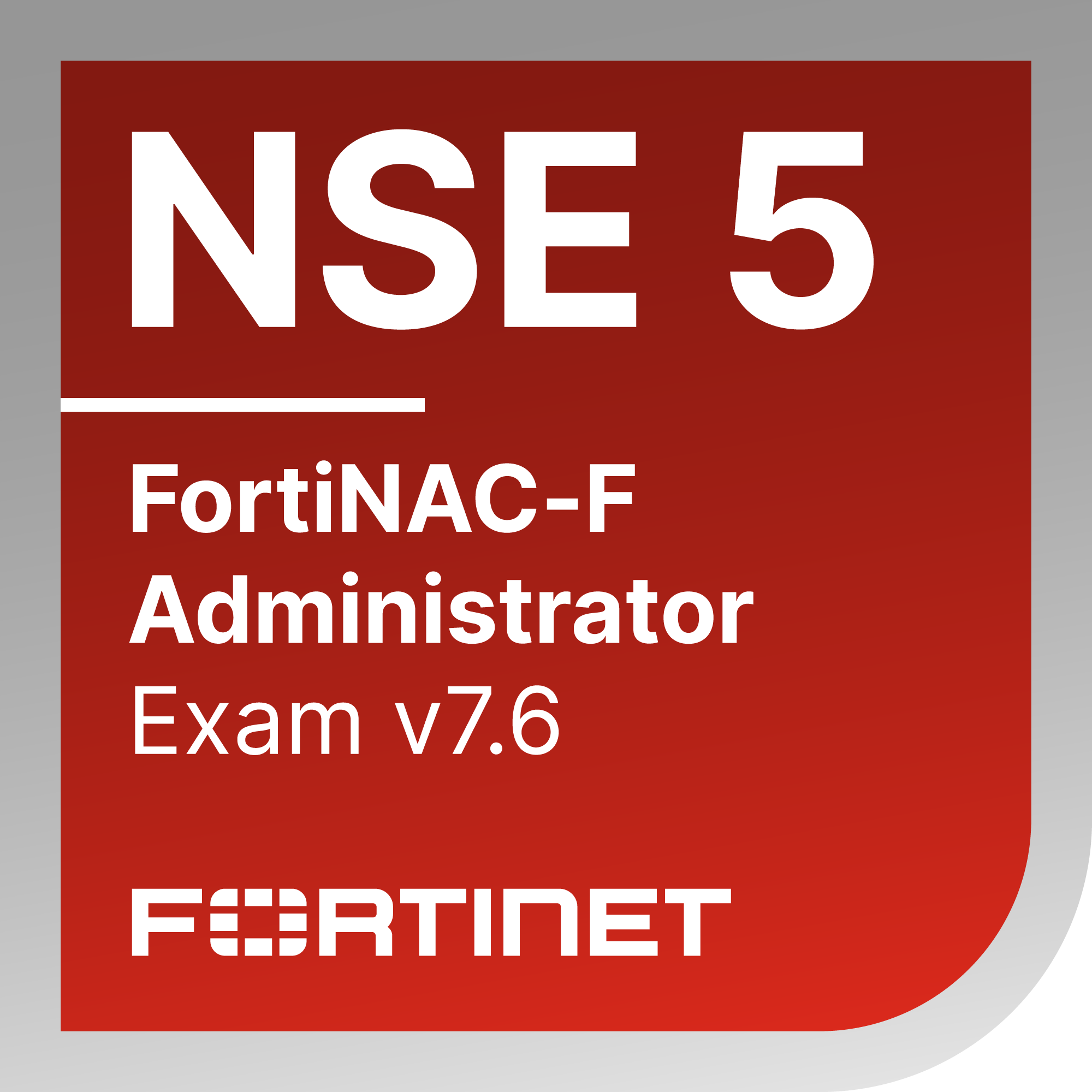 ● NSE 5 - FortiNAC-F 7.6 Administrator Exam Materials