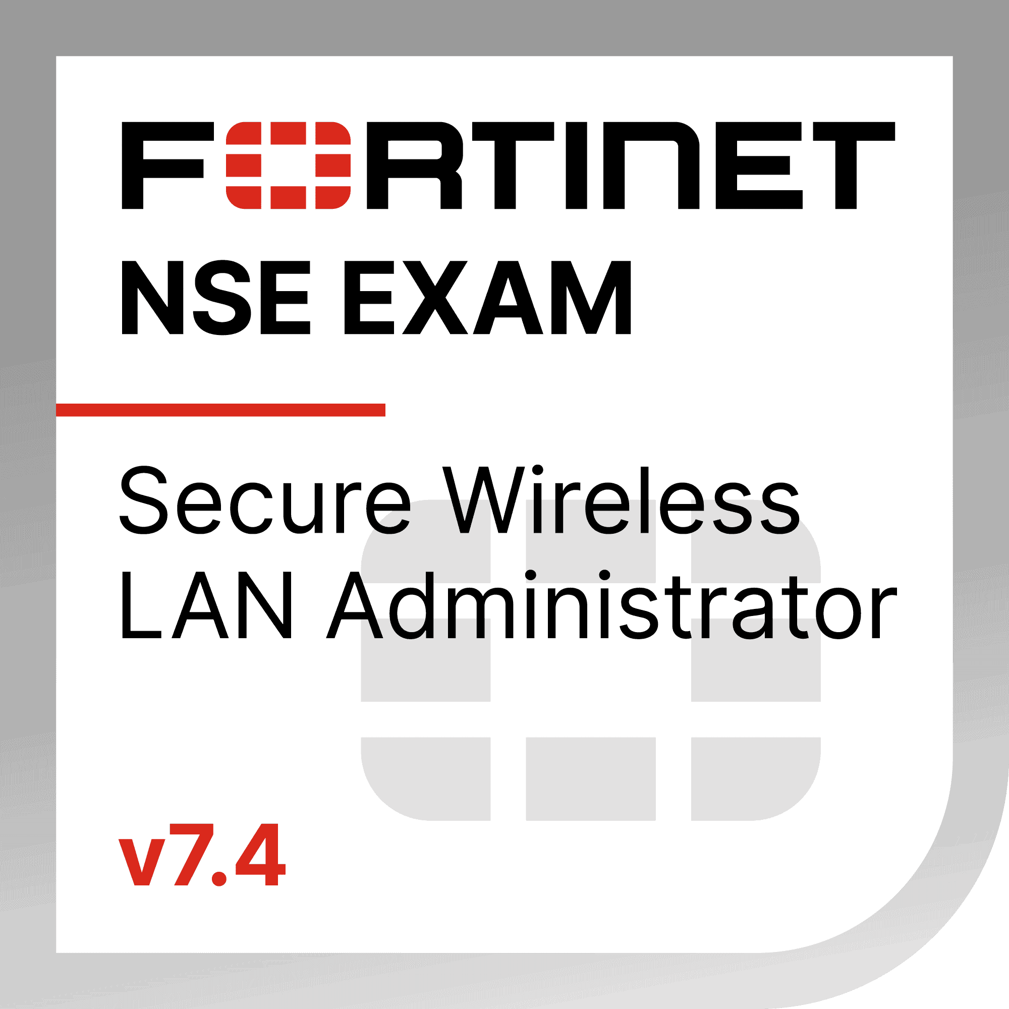 ● NSE 5 - Secure Wireless LAN 7.4 Administrator Exam Materials