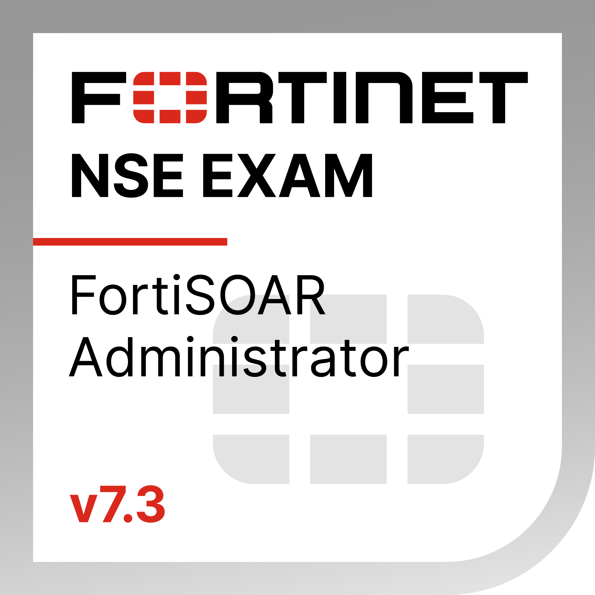 ● NSE 6 - FortiSOAR 7.3 Administrator Exam Materials